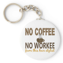 No Coffee No Workee Hair Stylist