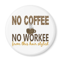 No Coffee No Workee Hair Stylist