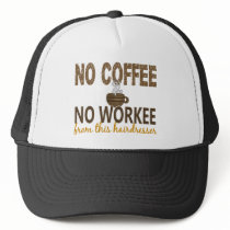 No Coffee No Workee Hairdresser