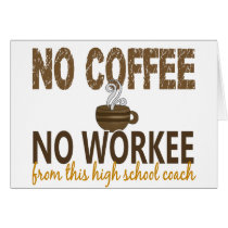 No Coffee No Workee High School Coach