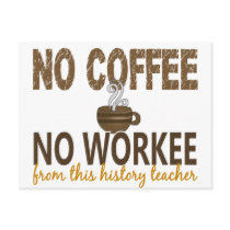 No Coffee No Workee History Teacher
