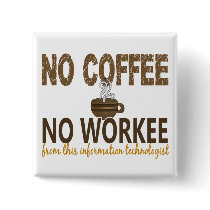 No Coffee No Workee Information Technologist