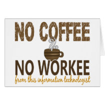 No Coffee No Workee Information Technologist