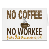 No Coffee No Workee Insurance Agent