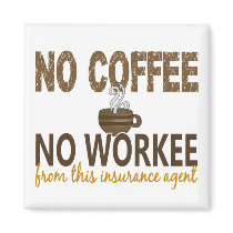 No Coffee No Workee Insurance Agent