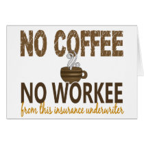 No Coffee No Workee Insurance Underwriter