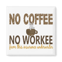 No Coffee No Workee Insurance Underwriter