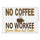No Coffee No Workee Lab Tech Greeting Card