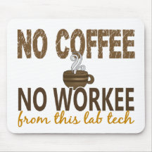 No Coffee No Workee Lab Tech Mousepads
