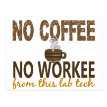 No Coffee No Workee Lab Tech Postcards