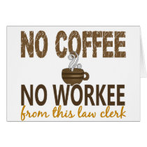 No Coffee No Workee Law Clerk
