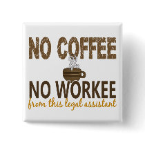 No Coffee No Workee Legal Assistant