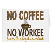 No Coffee No Workee Legal Assistant