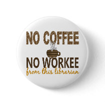 No Coffee No Workee Librarian