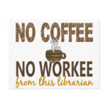 No Coffee No Workee Librarian postcards