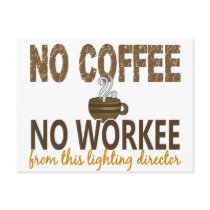 No Coffee No Workee Lighting Director