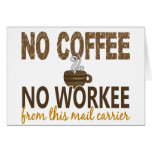 No Coffee No Workee Mail Carrier Greeting Cards