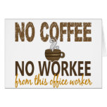 No Coffee No Workee Office Worker Greeting Card