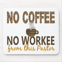 No Coffee No Workee Pastor Mousepads