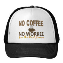 No Coffee No Workee Plant Manager Trucker Hat