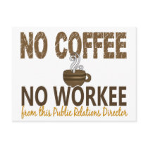 No Coffee No Workee Public Relations Director