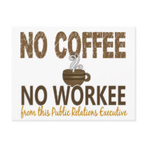 No Coffee No Workee Public Relations Executive