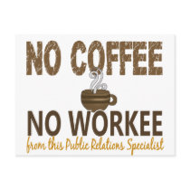 No Coffee No Workee Public Relations Specialist