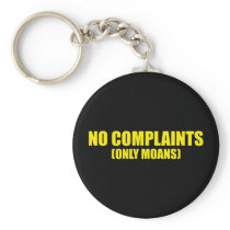 No complaints only moans