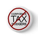 No Corporate Tax Dodgers Button