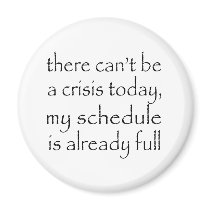 No Crisis Today Magnet
