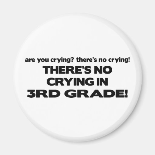 No Crying - 3rd Grade Magnets