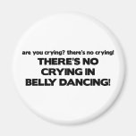 No Crying - Belly Dancing Fridge Magnet