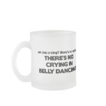 No Crying - Belly Dancing Coffee Mugs