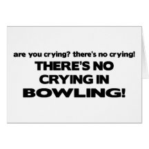 No Crying - Bowling Card
