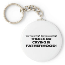 No Crying - Fatherhood Key Chains