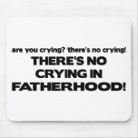 No Crying - Fatherhood Mouse Pads