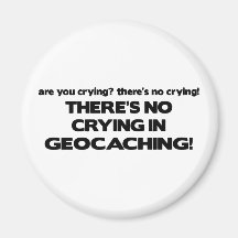 No Crying - Geocaching Fridge Magnets