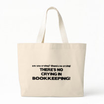 No Crying in Bookkeeping Tote Bags