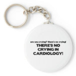 No Crying in Cardiology keychains