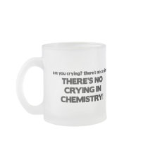 No Crying in Chemistry Coffee Mugs