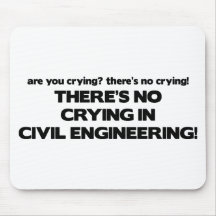 No Crying in Civil Engineering Mouse Pad