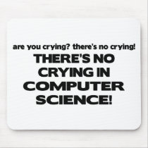 No Crying in Computer Science
