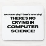 No Crying in Computer Science Mousepads