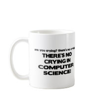No Crying in Computer Science Mugs