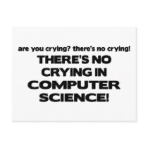 No Crying in Computer Science