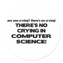 No Crying in Computer Science