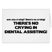 No Crying in Dental Assisting
