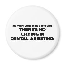 No Crying in Dental Assisting