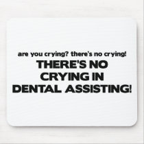 No Crying in Dental Assisting