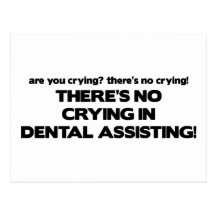 No Crying in Dental Assisting Post Cards